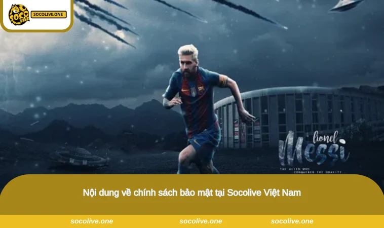 Nội dung về chính sách bảo mật tại Socolive Việt Nam