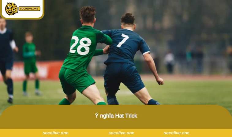 Hat Trick Là Gì? Hiểu Rõ Để Tận Hưởng Trận Đấu Trọn Vẹn 2 Ý nghĩa Hat Trick