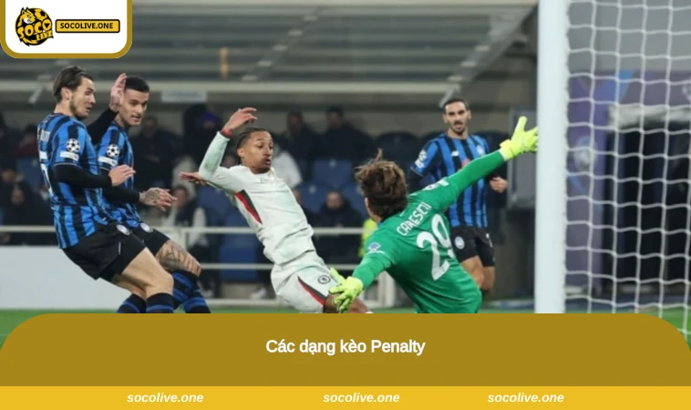 Các dạng kèo Penalty