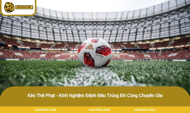 Kèo Thẻ Phạt