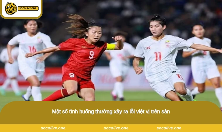 Việt Vị Là Gì? Hiểu Rõ Về Lỗi Thi Đấu Trong Bóng Đá 2 Một số tình huống thường xảy ra lỗi việt vị trên sân